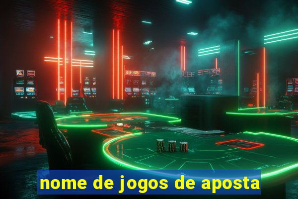 nome de jogos de aposta